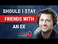 My Ex Wants To Stay Friends. Is That A Good Idea?