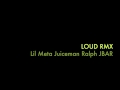 Lil Meta "LOUD RMX" - ft OJ Tha Juiceman, Yung Ralph, and JaBar (JBAR)