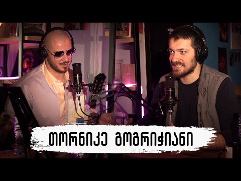 PODCAST  7 - თორნიკე გოგრიჭიანი