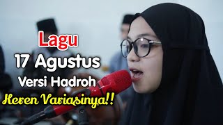 17 Agustus Tahun 45 VERSI HADROH ~ Hadroh Cover by. Hadroh Cinta Sholawat Full variasi
