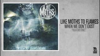 Смотреть клип Like Moths To Flames - Your Existence