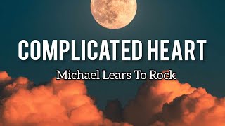 Complicated Heart - Michael Learns to Rock (Musik Lyrics)