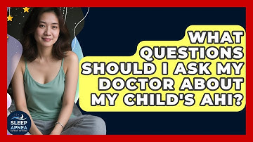 What Questions Should I Ask My Doctor About My Child