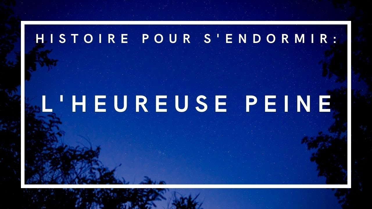 L'Heureuse Peine | Histoire pour s'endormir | Conte de fées en français