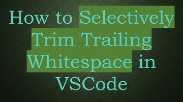 How to Selectively Trim Trailing Whitespace in VSCode