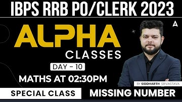 IBPS RRB PO & CLERK 2023 l MISSING NUMBER SERIES | SPECIAL CLASS By Siddharth Srivastava