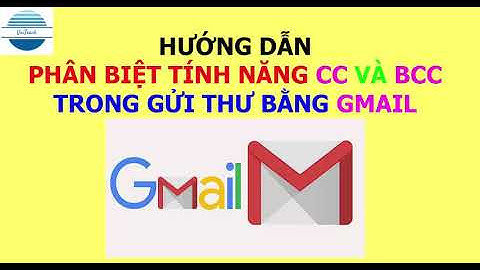 Hướng dẫn cách phân biệt CC và BCC để gửi nhiều email cùng lúc trong Gmail
