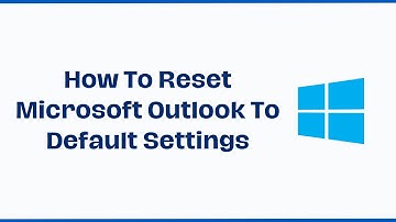 How To Reset Microsoft Outlook To Default Settings