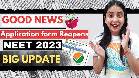 APPLICATION FORM REOPENS for NEET 2023 | NTA BIGGEST UPDATE🔥 #neet2023 #neet