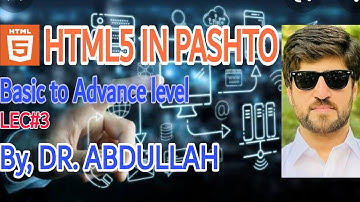 HTML5 IN PASHTO, LEC-3