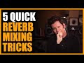 5 Quick Reverb Mixing Tricks - Warren Huart: Produce Like A Pro