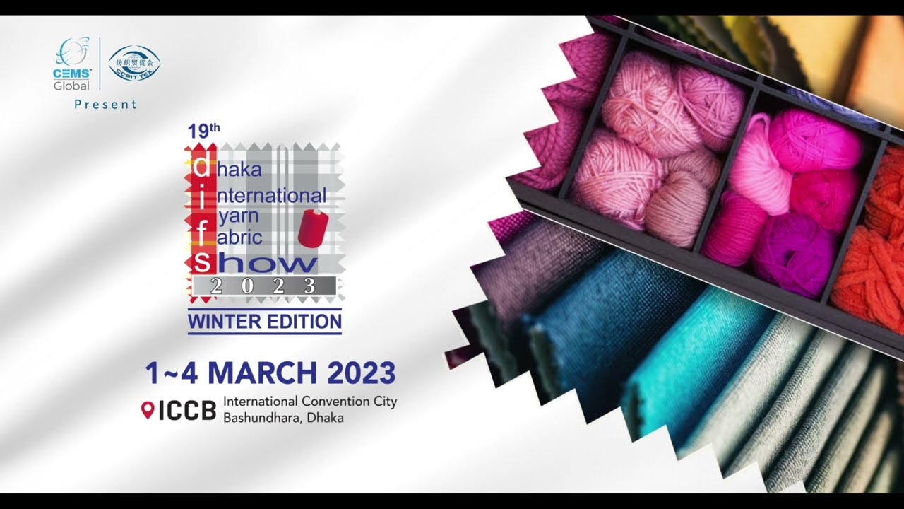 19th Dhaka Int'l Yarn & Fabric Show 2023 - Winter Edition Promo
