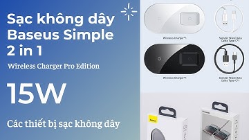 Bộ đế sạc nhanh không dây Baseus Simple 2 in 1 Wireless Charger Pro Edition 15W - [funky.vn]