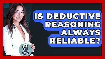 Is Deductive Reasoning Always Reliable? - Philosophy Beyond