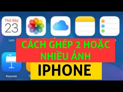 Video: 7 cách để tạo ảnh ghép