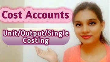 Unit or Output Costing by Dr Mamta Rathi