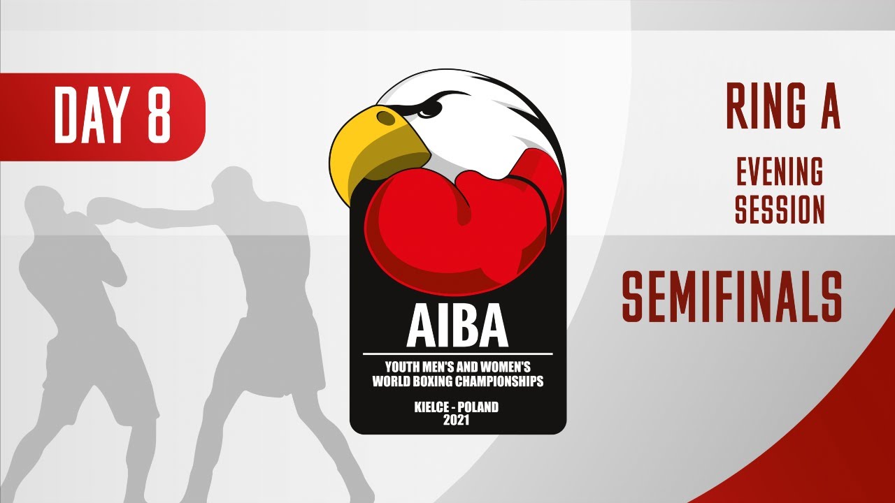 AIBA Youth Men's and Women's World Boxing Championships Kielce 2021 | Day8 | Ring A | Evening