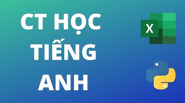 Chương Trình Đơn Giản Để Hỗ Trợ Học Tiếng Anh Sử Dụng python - Python Excel - Python tự động hoá CV