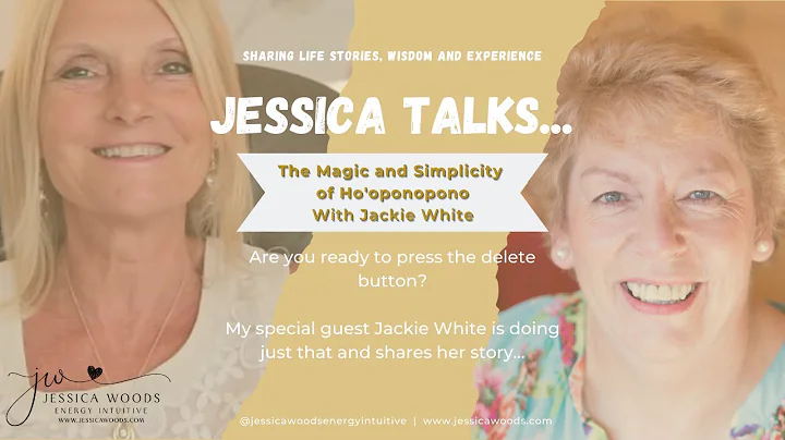 Jessica Talks... Ho'oponopono with Jackie White