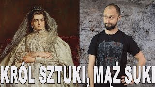 Król sztuki, mąż suki - Jan Matejko. Historia Bez Cenzury