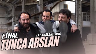 TUNCA ARSLAN EFSANELERİ #16 (Final)