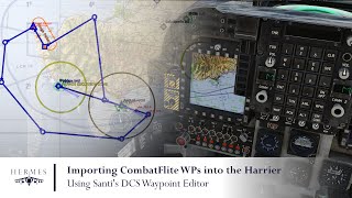 Using Santi's DCS Waypoint Editor and Combat Flite as a Harrier Data Cartridge