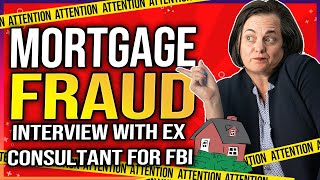 Mortgage Fraud Interview with Ex Consultant for FBI