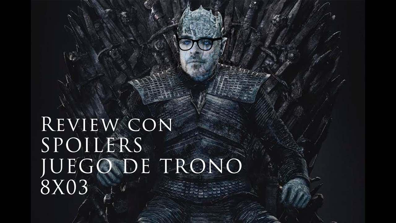 Review Juego de Tronos 8x03 - YouTube
