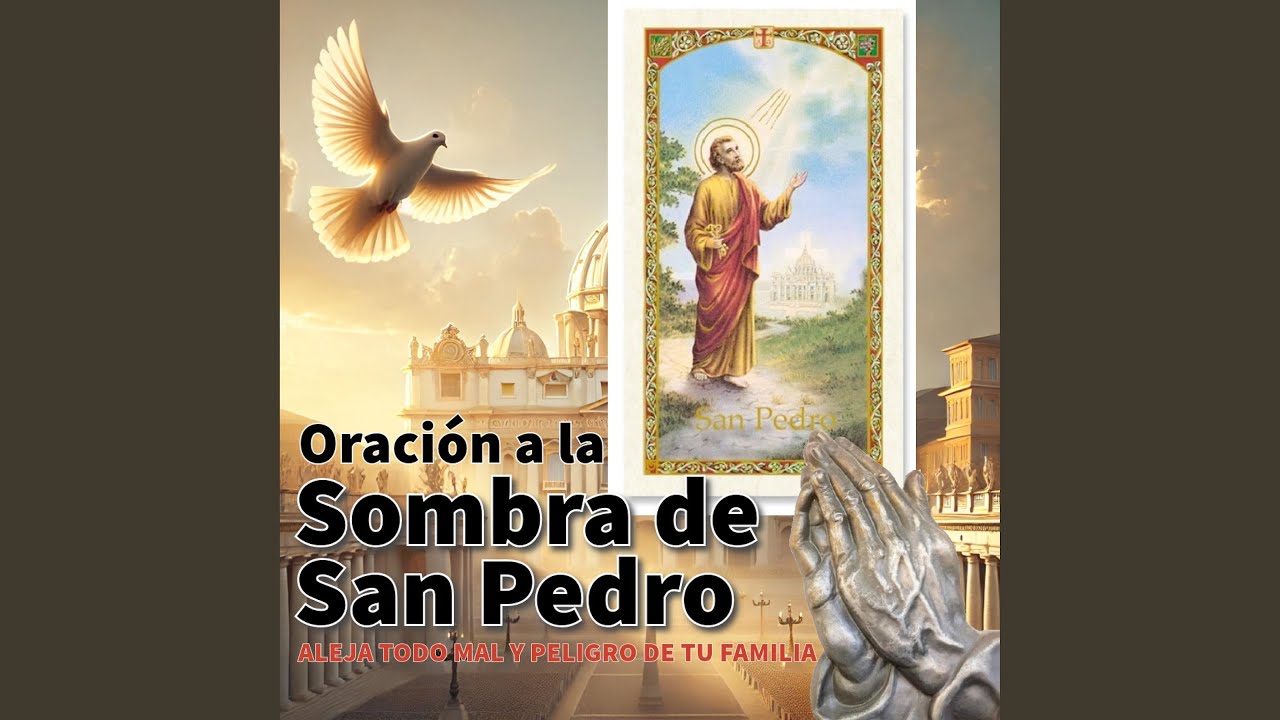 Oracion a la Sombra de San Pedro (calma tu ansiedad) - YouTube