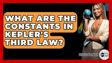 What Are The Constants In Kepler