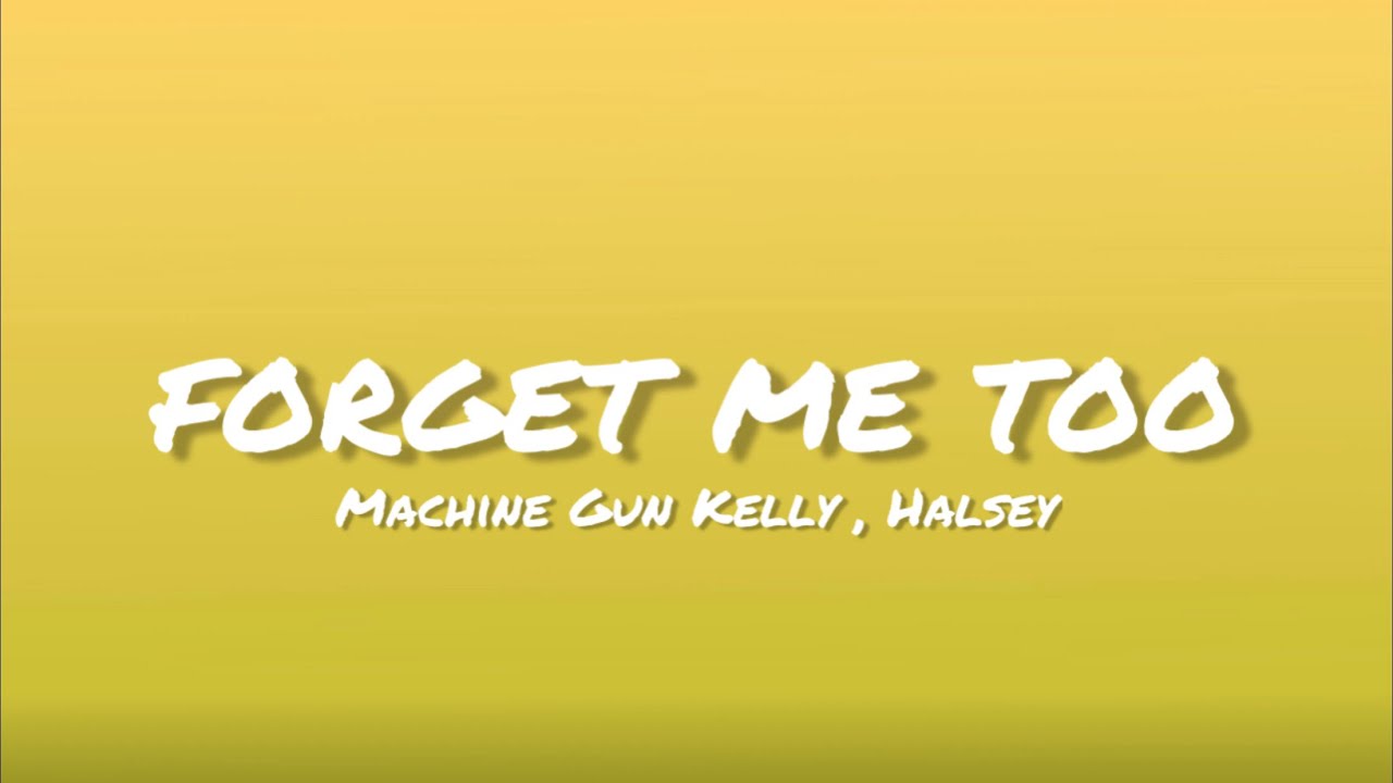 Machine Gun Kelly & Halsey - Forget Me Too (Lyrics) - YouTube