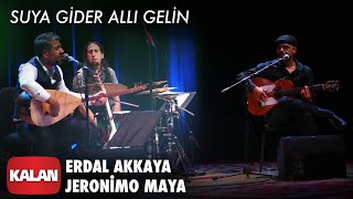 Erdal Akkaya & Jeronimo Maya - Suya Gider Allı Gelin Has Gelin [ Yel İzi © 2020 Kalan Müzik ] Resimi