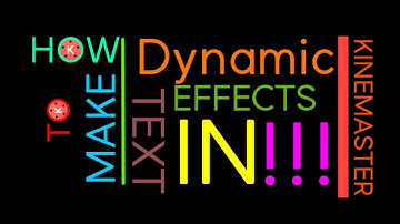 HOW TO MAKE DYNAMIC TEXT EFFECTS |Kinemaster tutorial|By Gautam Sharma
