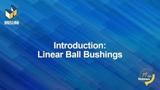 Introduction to Linear Ball Bushings