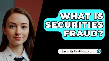 What Is Securities Fraud? - SecurityFirstCorp.com