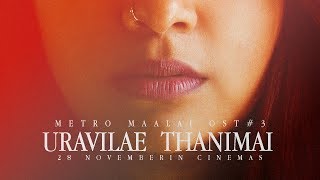 Metro Maalai - Uravilae Thanimai Lyrical Video | Kaber Vasuki | Haran \u0026 Shobaan