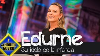 Edurne Desvela Quién Era Su Ídolo De La Infancia - El Hormiguero