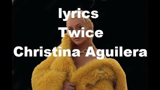 Christina Aguilera  Twice lyrics