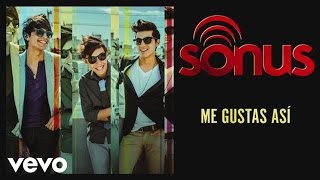 Video Me Gustas Así Sonus