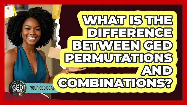 What Is The Difference Between GED Permutations And Combinations? - Your GED Coach
