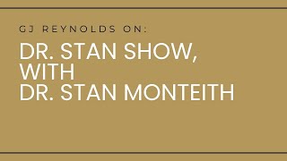 GJ Reynolds on the Dr. Stan Show