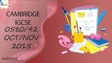 0580/42/O/N/15 | Worked Solutions | 2015 IGCSE Maths Paper (EXTENDED) #0580/42/OCT/NOV/2015 #0580