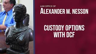 Custody options with DCF