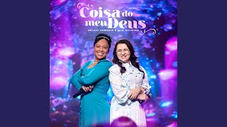 Coisa do Meu Deus (Ao Vivo) - Dalete Hungria, Eliã Oliveira & Todah Music
