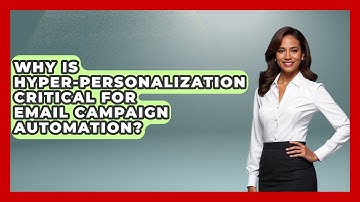 Why Is Hyper-personalization Critical For Email Campaign Automation? - Modern Marketing Moves