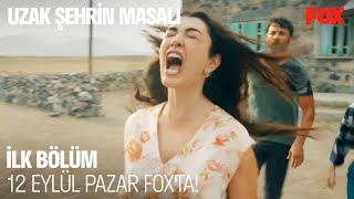 Uzak Şehrin Masalı İlk Bölümüyle 12 Eylül Pazar FOX'ta!