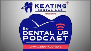 Episode 258 - Digital Dentures Featuring Keating Dental Lab and Dentsply