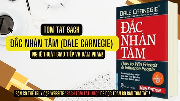 Tóm tắt sách: ĐẮC NHÂN TÂM (Dale Carnegie) | Nghệ thuật giao tiếp và đàm phán!