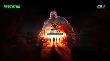 State of Decay 2 Juggernaut Edition Ep1 Getting Started