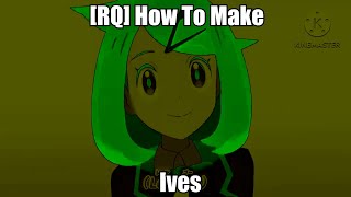 [RQ] How To Make Ives